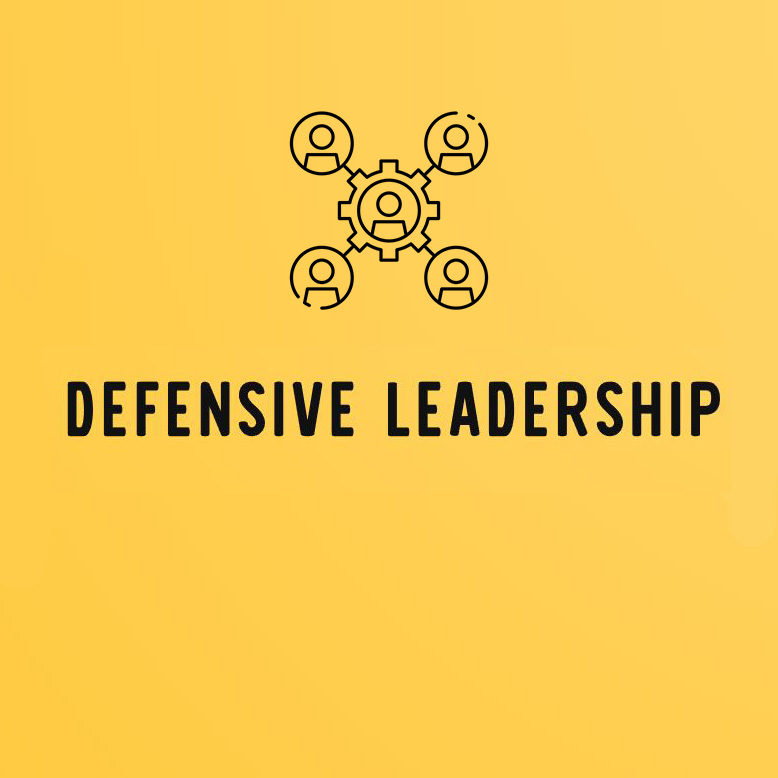 defeniveLeadership